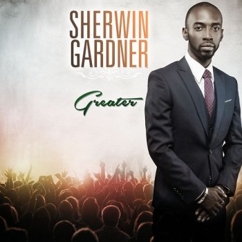 Sherwin Gardner - Greater (2017)