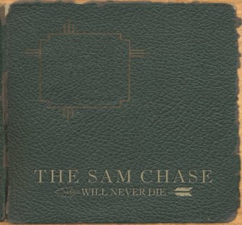 The Sam Chase - Will Never Die (2013)
