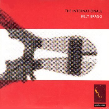 Billy Bragg - The Internationale (1990) [Remastered 2006]