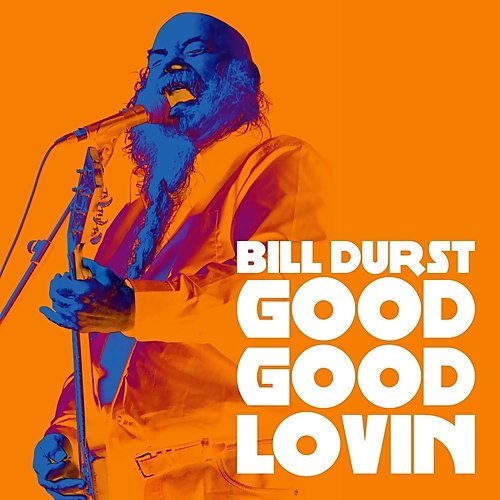 Bill Durst - Good Good Lovin (2015) [WEB Release]