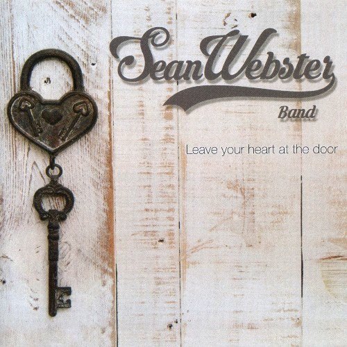 Sean Webster Band - Leave Your Heart At The Door (2017)