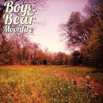 Boy & Bear - Moonfire (2011)