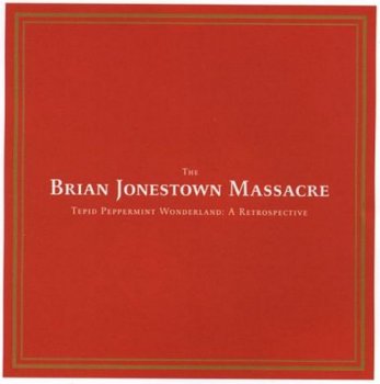 The Brian Jonestown Massacre - Tepid Peppermint Wonderland: A Retrospective [2CD] (2004)