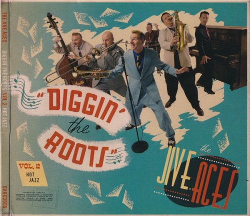 The Jive Aces - Diggin' The Roots vol.2: Hot Jazz (2017)
