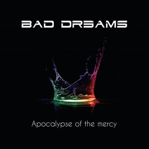 Bad Dreams - Apocalypse of the Mercy (2015) [Web Release]