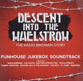 VA - Descent Into the Maelstrom: Radio Birdman Story (2017)