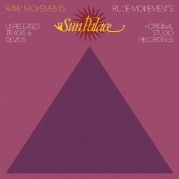 Sun Palace - Raw Movements/Rude Movements (2016)