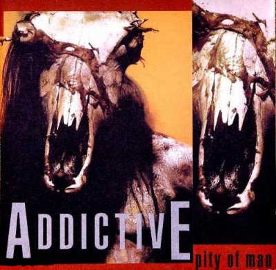 Addictive - Pity of Man (1989)