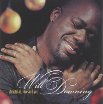 Will Downing - Christmas, Love and You (2004)