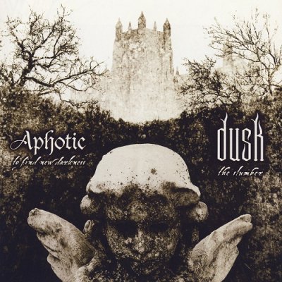 Aphotic & Dusk - To Find New Darkness - The Slumber (Split) 2005