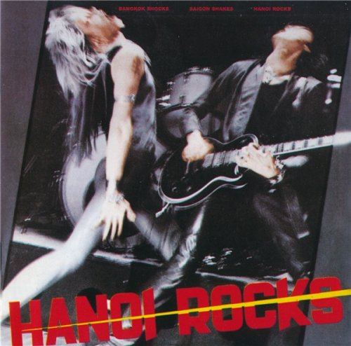 Hanoi Rocks - Bangkok Shocks, Saigon Shakes, Hanoi Rocks (1981) [2001]