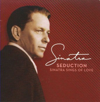 Frank Sinatra - Seduction: Sinatra Sings Of Love [2CD Deluxe Edition] (2009)