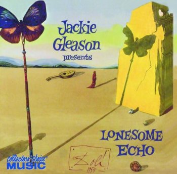 Jackie Gleason & His Orchestra - Jackie Gleason presents Lonesome Echo (1955) [Reissue 2000]