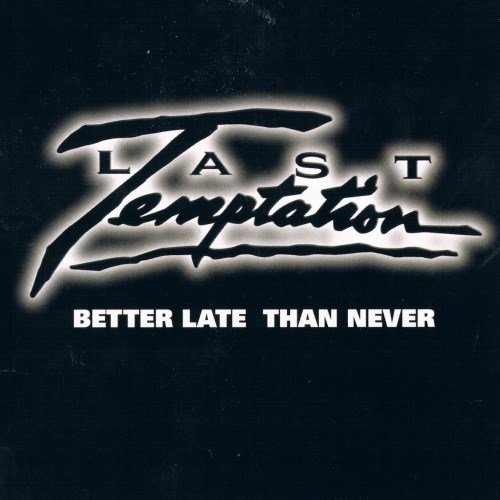 Last Temptation - Better Late Than Never (2009)