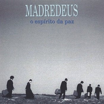 Madredeus - O Espirito Da Paz (1994)