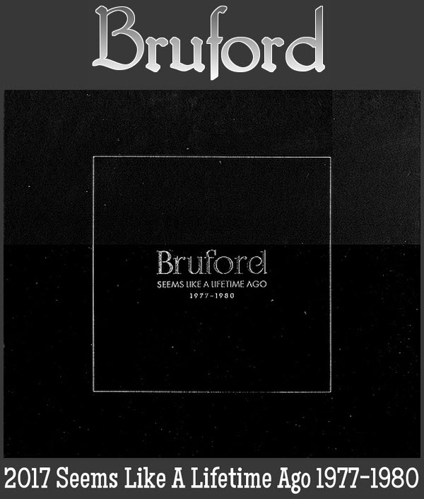 Bruford: 2017 Seems Like A Lifetime Ago 1977-1980 - 8-Disc Box Set Winterfold Records