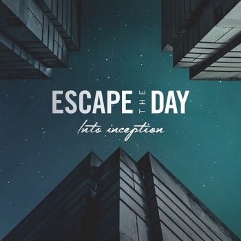 Escape The Day - Into Inception (2016)