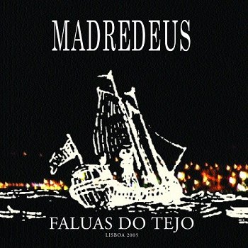 Madredeus - Faluas do Tejo (2005)