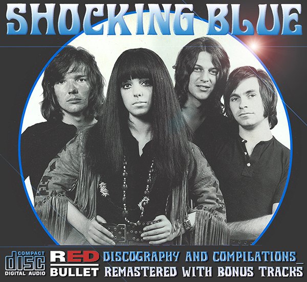 SHOCKING BLUE «Discography and compilations» (9 x CD • Red Bullet Records • 1969-2004)