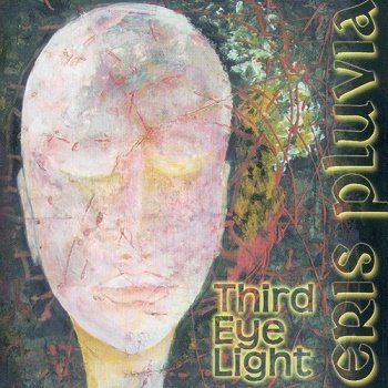 Eris Pluvia - Third Eye Light (2010)