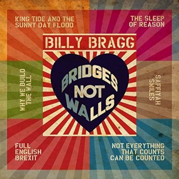 Billy Bragg - Bridges Not Walls (2017)