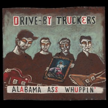 Drive-By Truckers - Alabama Ass Whuppin' (2000) [Remastered 2013]