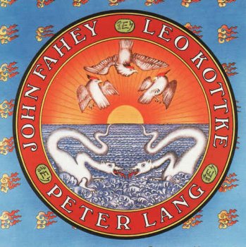 Leo Kottke, Peter Lang & John Fahey - Leo Kottke, Peter Lang & John Fahey (1974) [Remastered 1996]