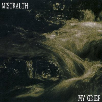 Mistralth - My Grief (2017)