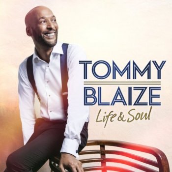 Tommy Blaize - Life & Soul (2017)