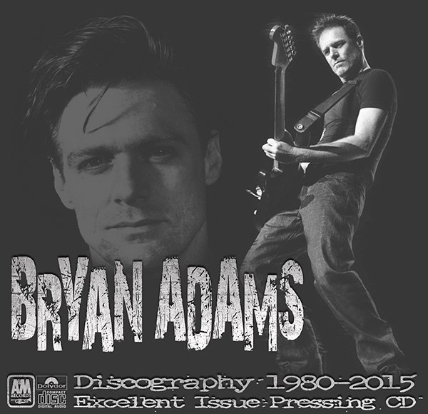 BRYAN ADAMS «Discography 1980-2015» (20 x CD • A&M Records, Inc. • Issue 1987-2015)