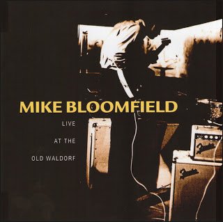 Michael Bloomfield - Live At The Old Waldorf (1998)