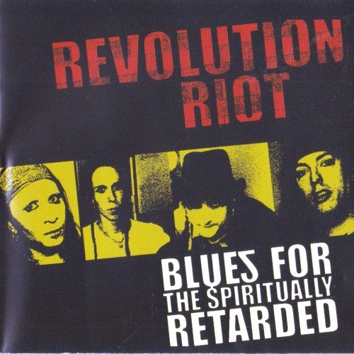Revolution Riot - Blues For The Spiritually Retarded (2005)