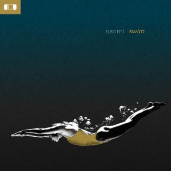 Naomi – Swim (2017)