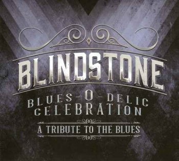 Blindstone - Blues-O-Delic Celebration - A Tribute To The Blues (2017)