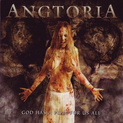 Angtoria - God Has A Plan For Us All (2006)