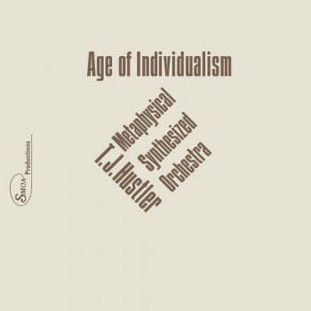 T.J. Hustler Metaphysical Synthesized Orchestra - Age of Individualism (1979) [2?Vinyl Reissue 2017]