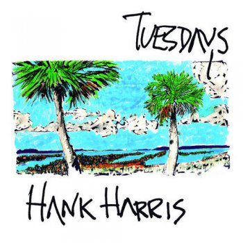 Hank Harris - Tuesdays (2017)