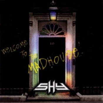 Shy - Welcome To The Madhouse (1994) [+ 5 bonus tracks]