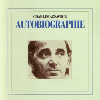 Charles Aznavour - Autobiographie [SACD] (2004)