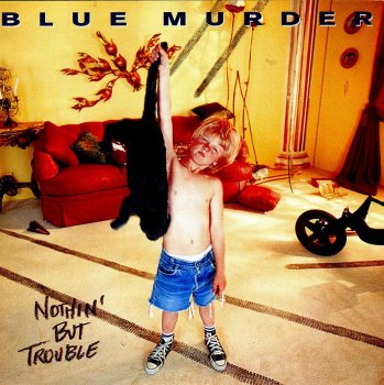 Blue Murder - Nothin' But Trouble (1993)