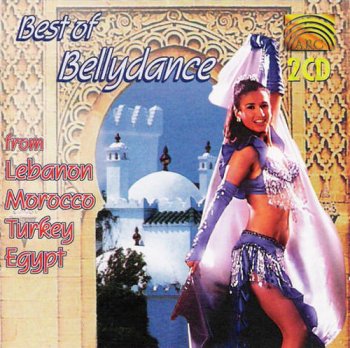 VA - Best Of Bellydance From Lebanon, Morocco, Turkey, Egypt [2CD] (1998)