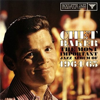 Chet Baker - The Most Important Jazz Album Of 1964/65 (2017)