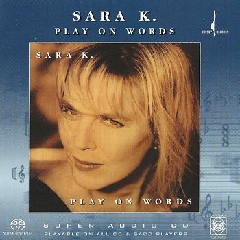 Sara K. - Play On Words [SACD] (2004)