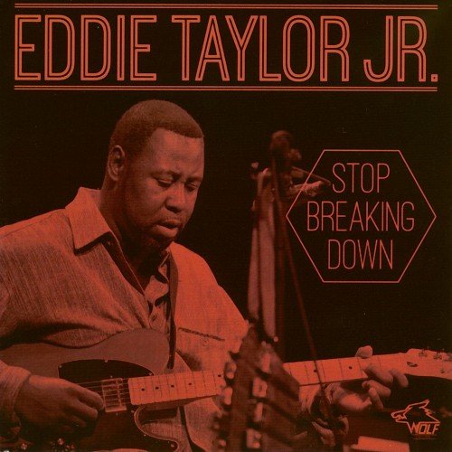 Eddie Taylor Jr. - Stop Breaking Down (2015)