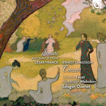 Isabelle Faust, Alexander Melnikov & Salagon Quartet - Cesar Franck: Sonata for Piano & Violin - Ernest Chausson: Concert (2017)