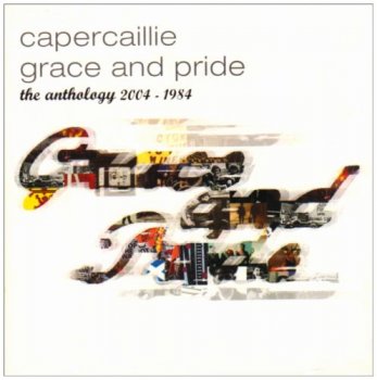 Capercaillie - Grace And Pride: The Anthology 2004-1984 [2CD] (2004)