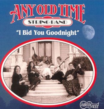 Any Old Time String Band - I Bid You Goodnight (1996)