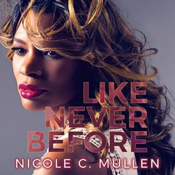 Nicole C. Mullen - Like Never Before (2018)