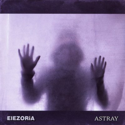 Elezoria - Astray (2017)