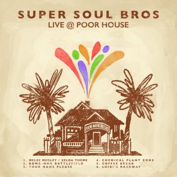 Super Soul Bros. - Live at Poor House (2016)